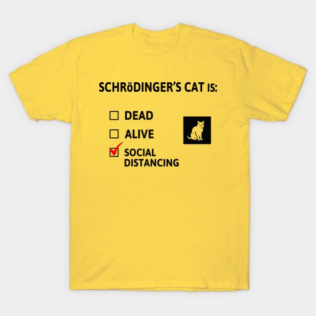 Schrödinger's social distancing T-Shirt by sirwatson